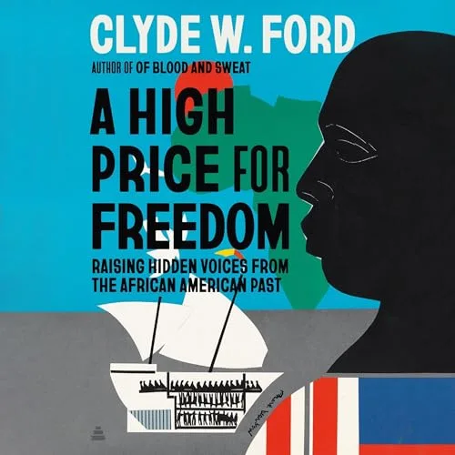 A High Price for Freedom By Clyde W. Ford